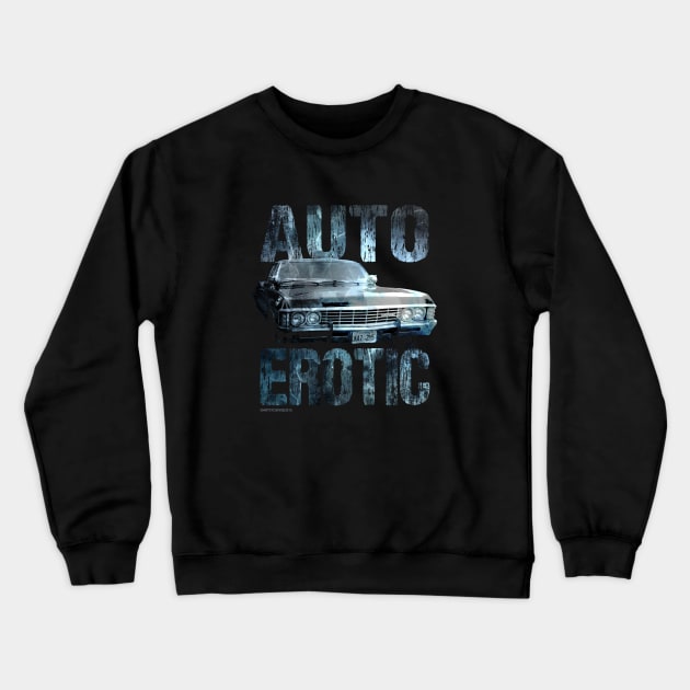 Auto Erotic Impala Crewneck Sweatshirt by ArtsyDenise